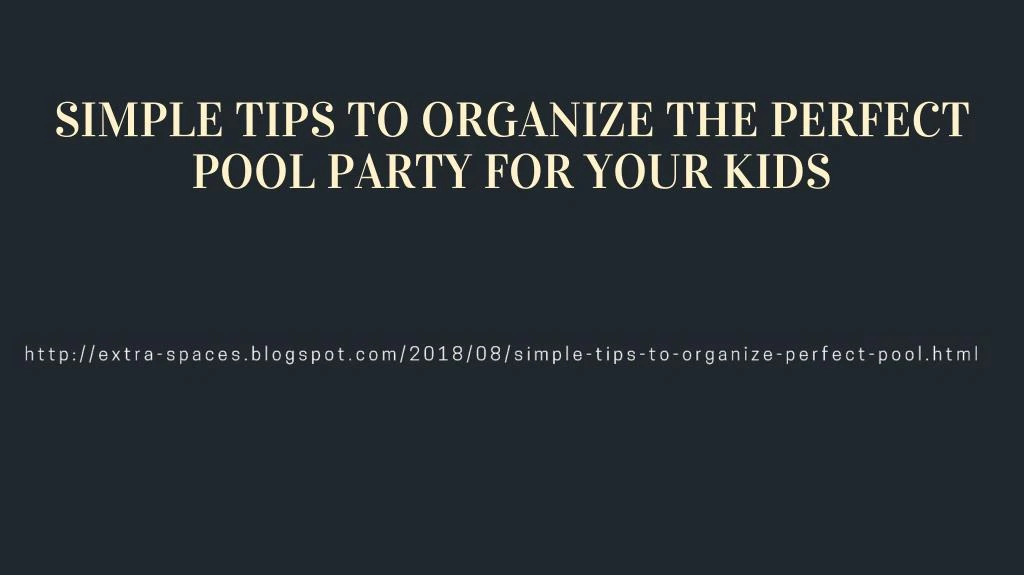 simple tips to organize the perfect pool party n.