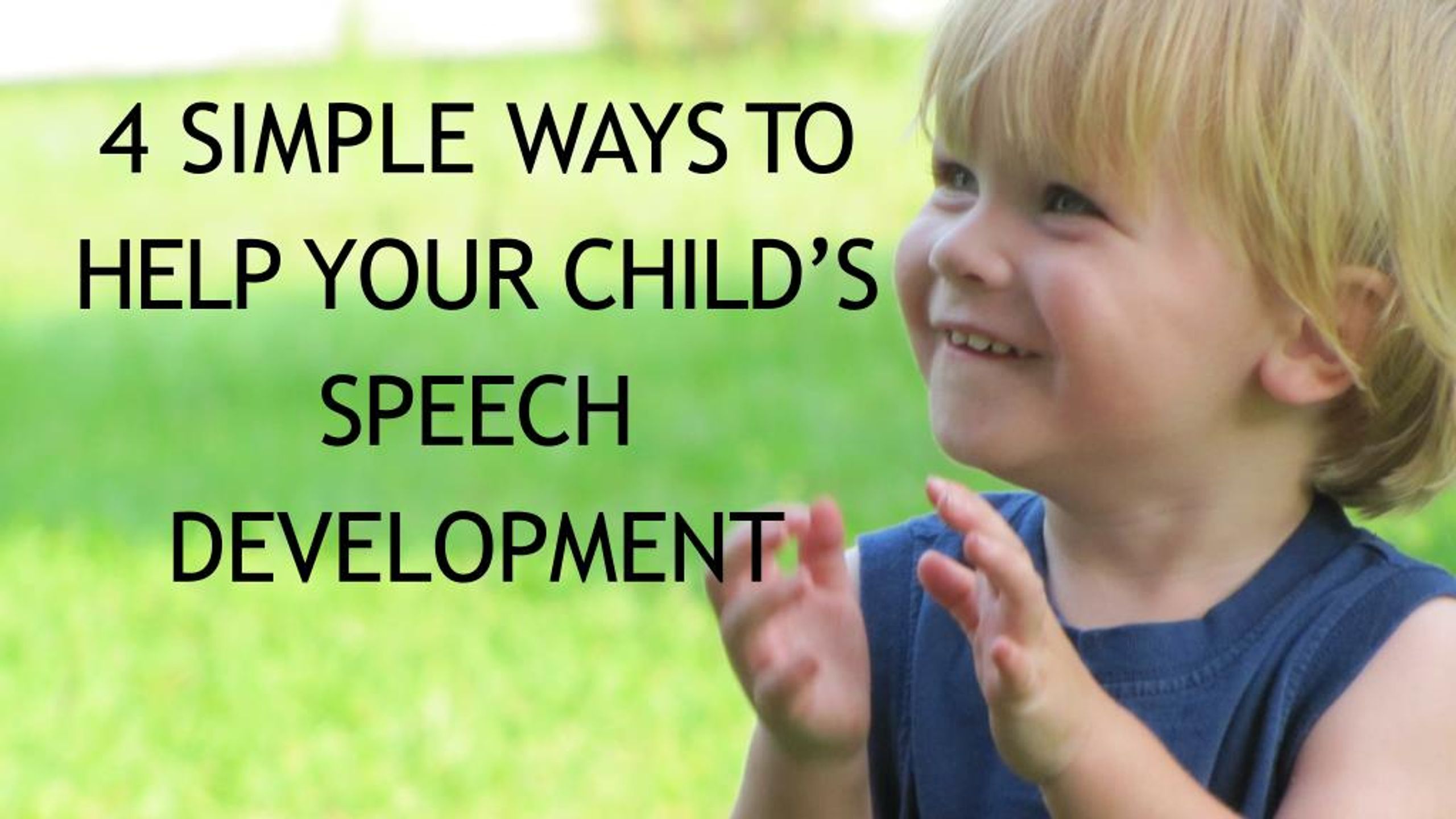 PPT - 4 SIMPLE WAYS TO HELP YOUR CHILDâ€™S SPEECH DEVELOPMENT ...