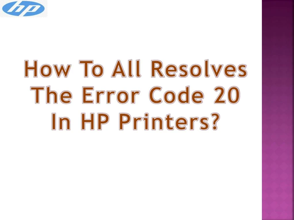 PPT How to all purposes the Error Code 20 in HP Printers? PowerPoint