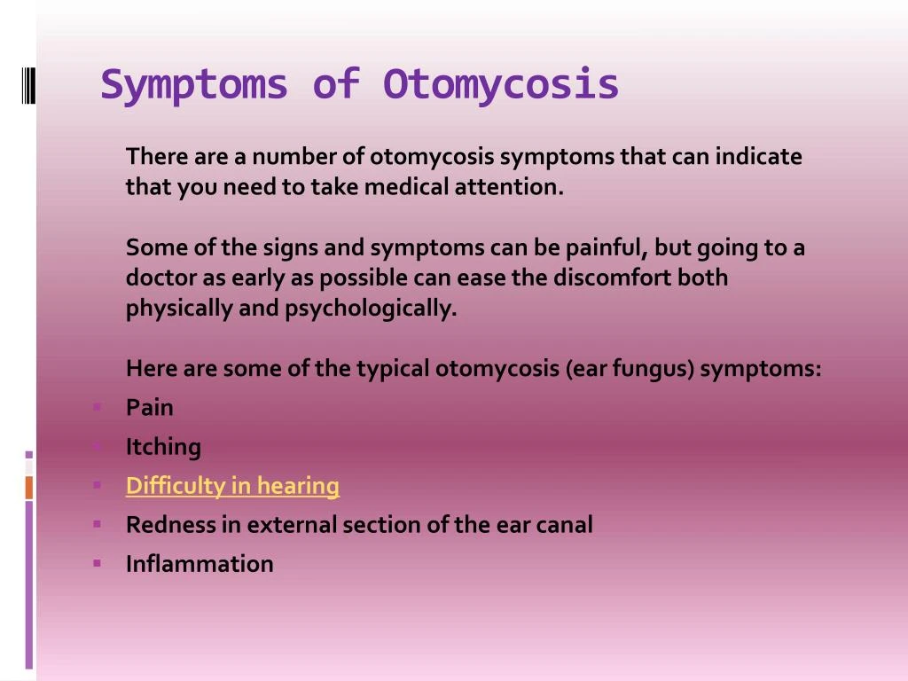 PPT - Otomycosis: Causes, Symptoms, Daignosis, Prevention And Treatment ...