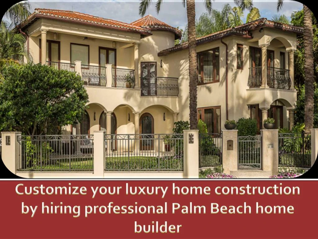 PPT Customize your luxury home construction by hiring professional