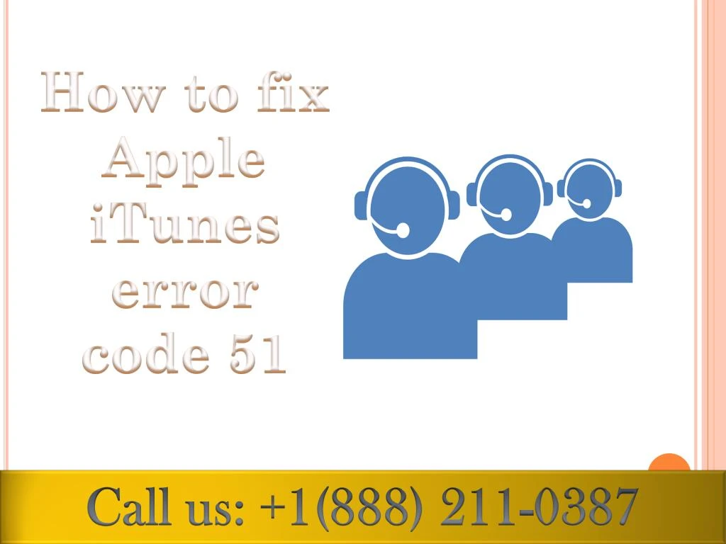 PPT How To Fix Apple Itunes Error Code 51 PowerPoint Presentation Free Download ID 7981256