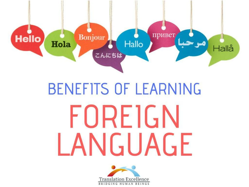 Learning foreign languages. Benefits of Learning a Foreign language. Benefits of language Learning. We learn Foreign languages топик. Foreign languages in our Life.