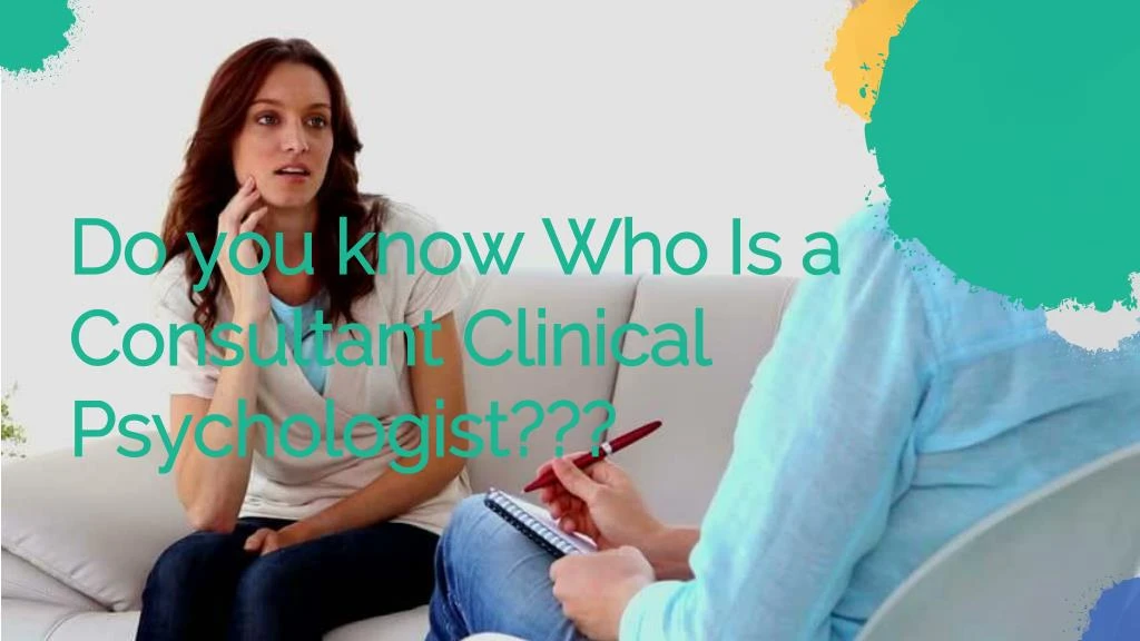 PPT - Do you know Who Is a Consultant Clinical Psychologist ...