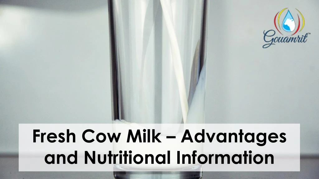 PPT - Fresh Cow Milk - Advantages And Nutritional Information ...