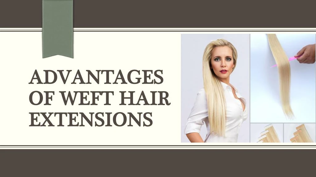 advantages of weft hair extensions n.