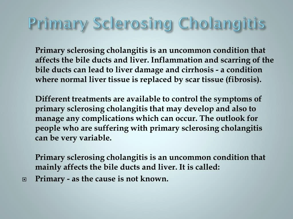 Ppt Primary Sclerosing Cholangitis Causes Symptoms Daignosis Prevention And Treatment