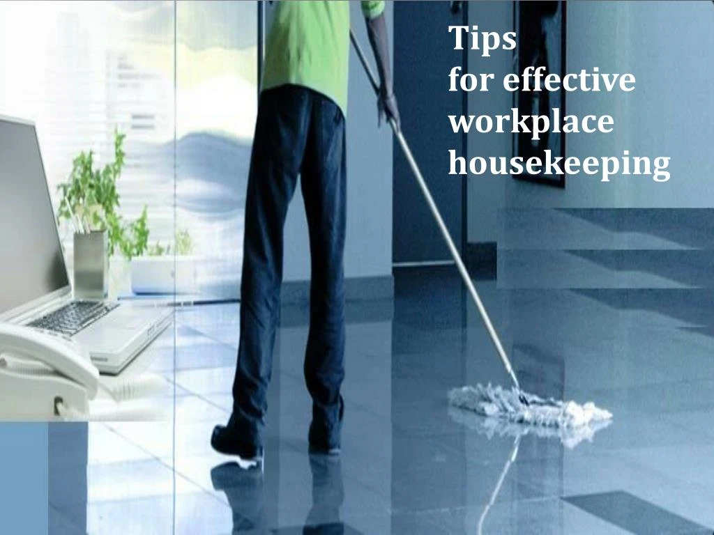 tips for effective workplace housekeeping n.