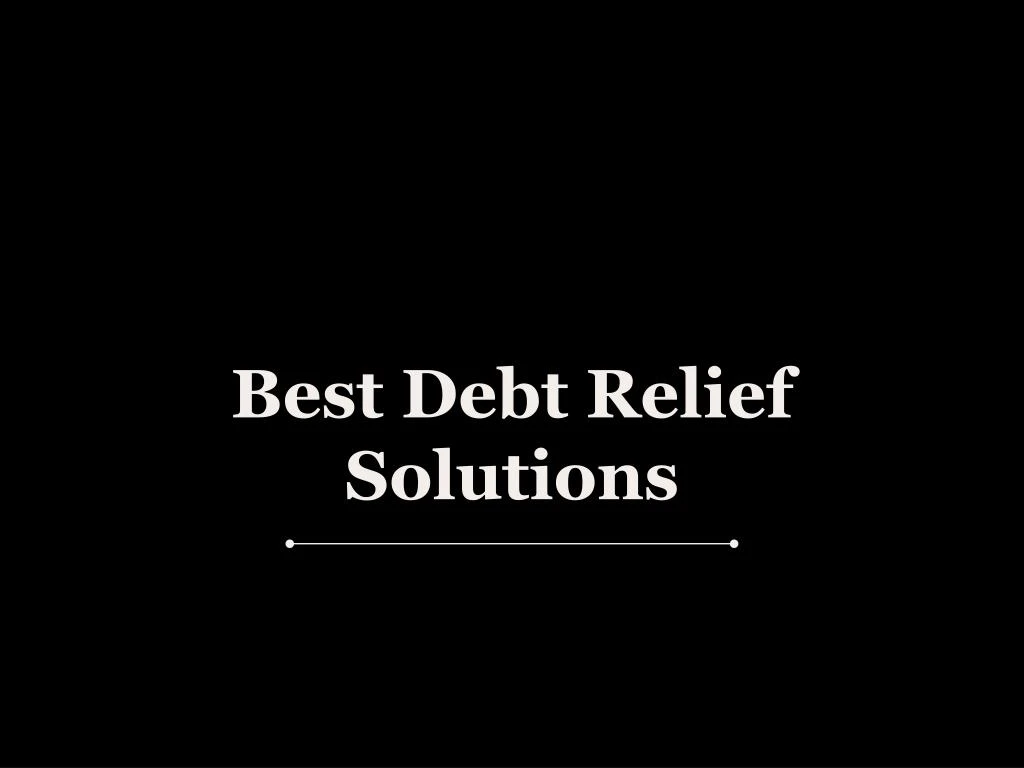 PPT Best Debt Relief Solutions PowerPoint Presentation, free download