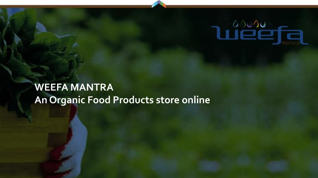 weefa mantra an organic food products store online n.