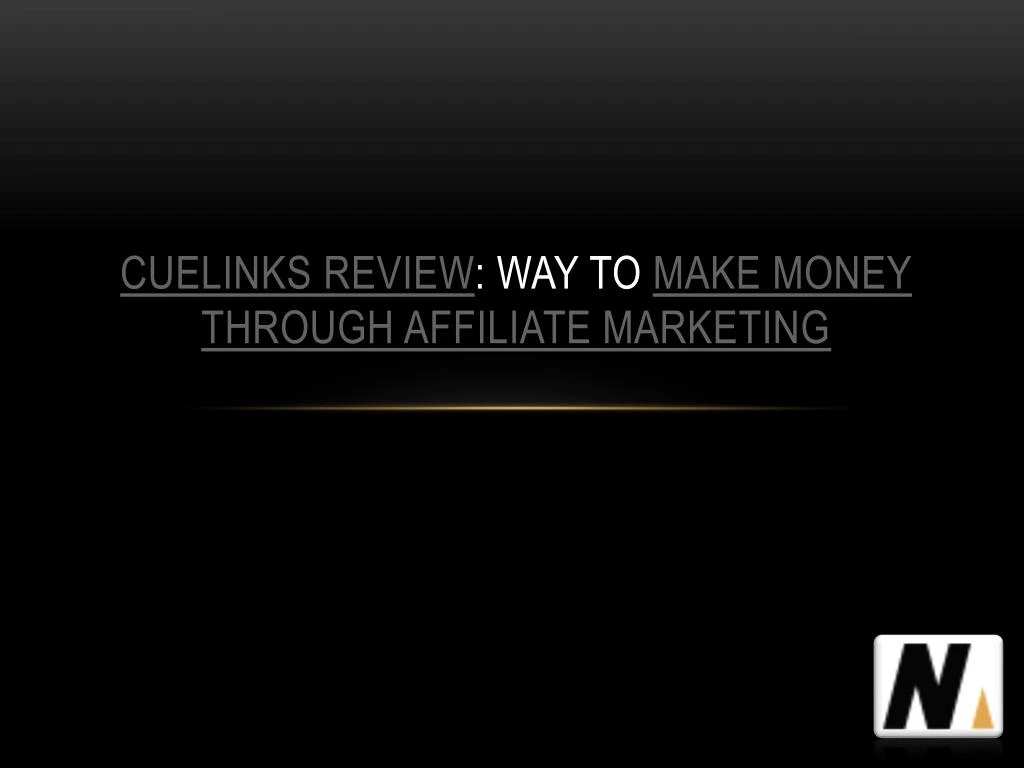 cuelinks review way to make money through affiliate marketing n.