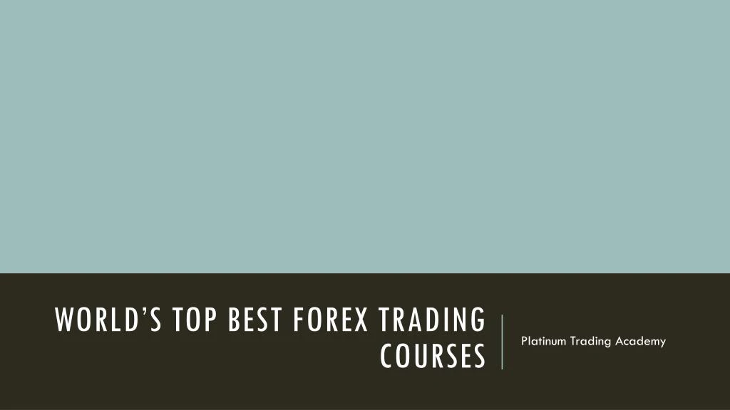 Ppt Worlda S Top Best Forex Trading Courses Free Forex Trading - 