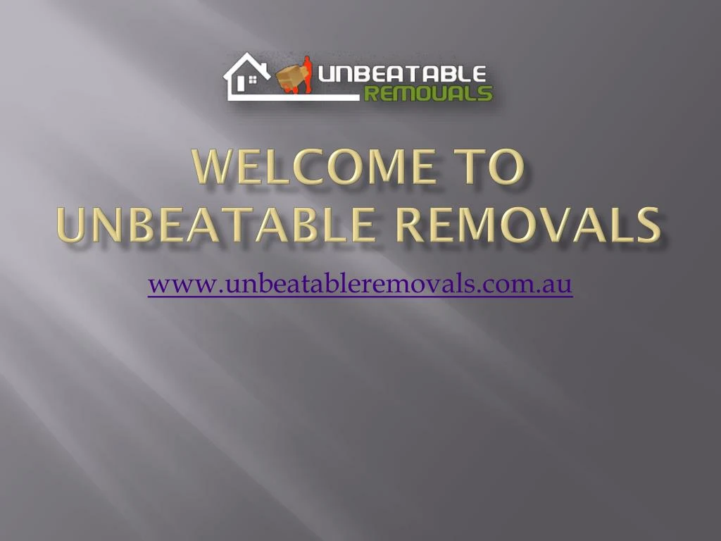 welcome to unbeatable removals n.