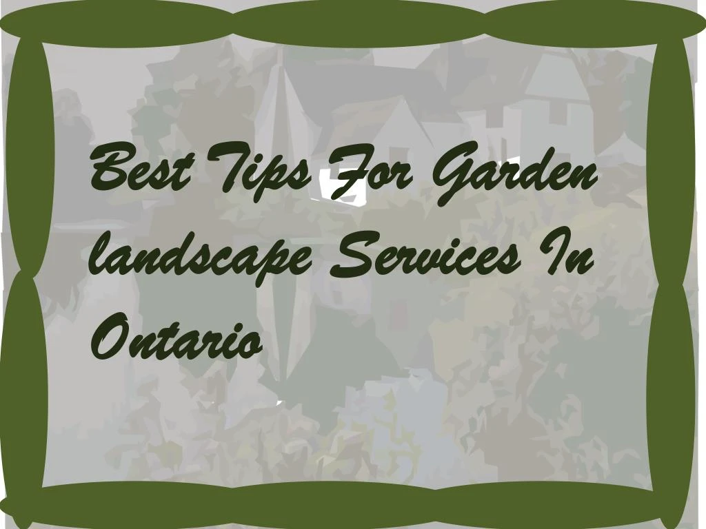 best tips for garden landscape services in ontario n.