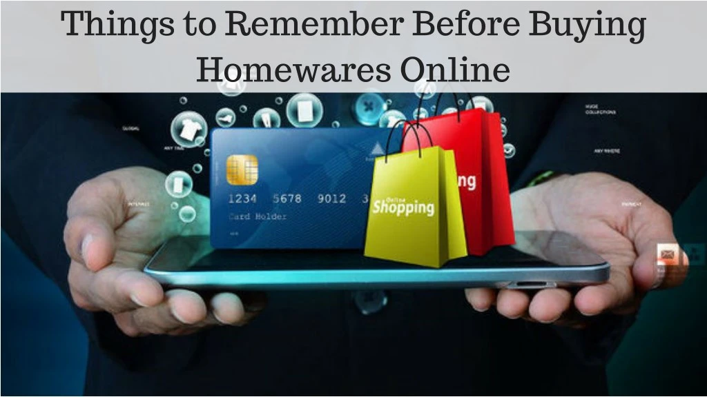 things to remember before buying homewares online n.
