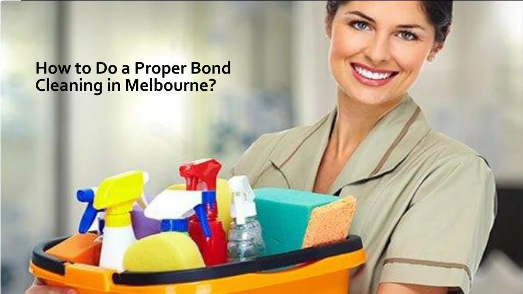 PPT Ready to do a bond cleaning for your house? PowerPoint Presentation ID7995839