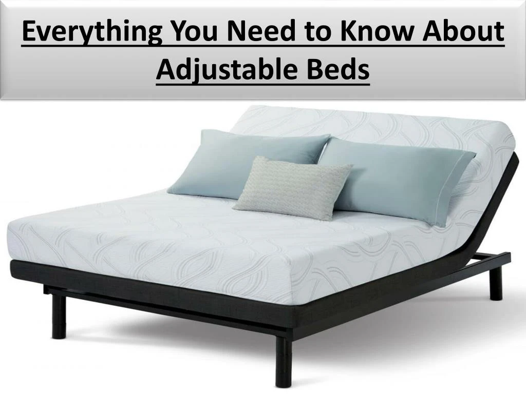 PPT - Everything You Need To Know About Adjustable Beds PowerPoint ...