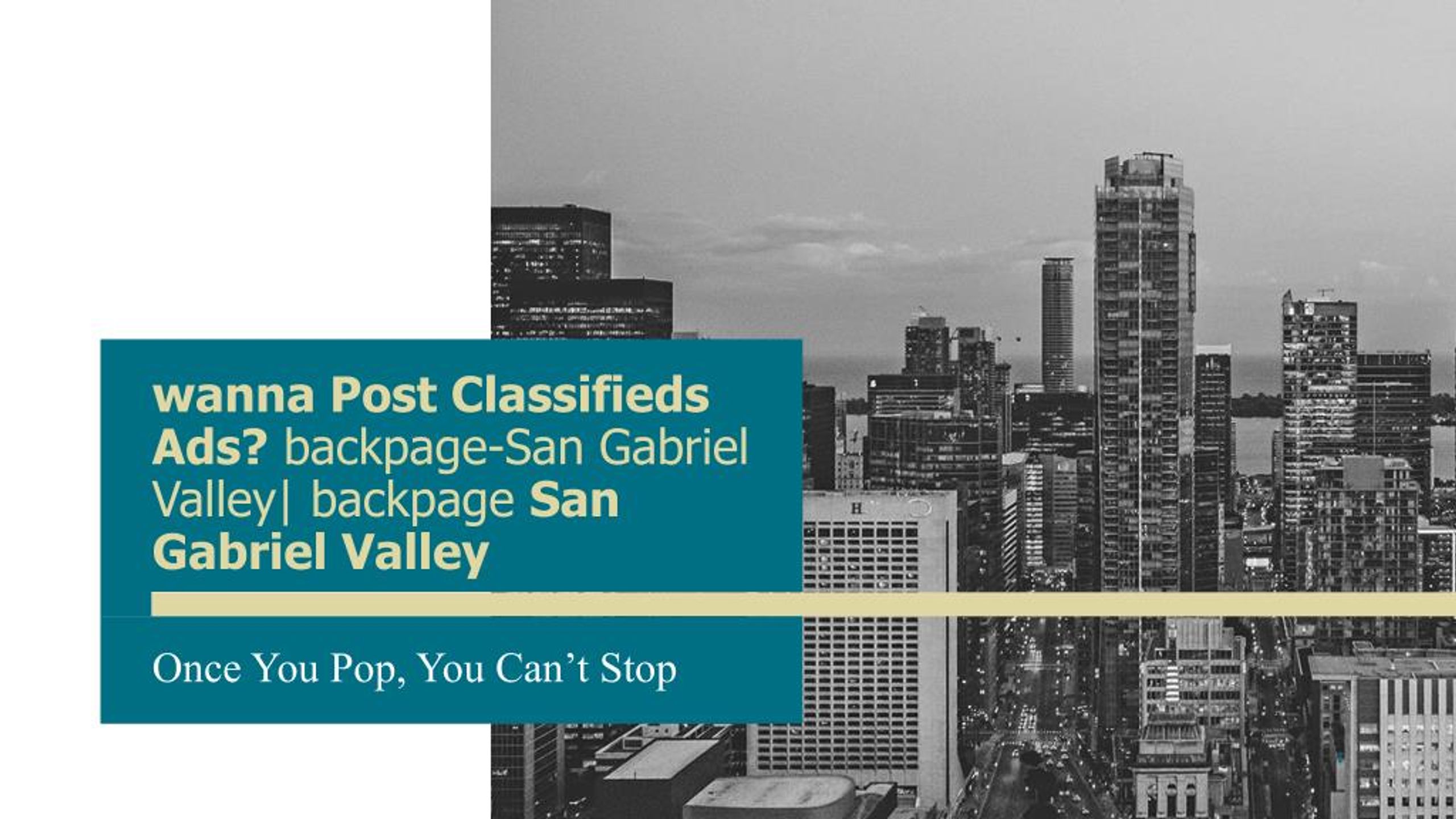 wanna Post Classifieds Ads?backpage-San Gabriel Valley.