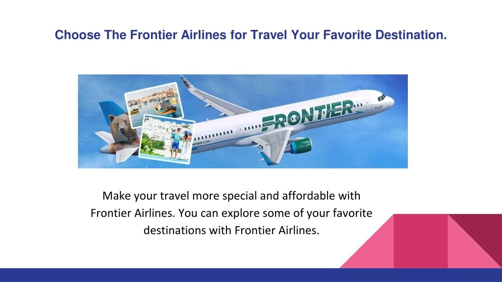 choose the frontier airlines for travel your favorite destination n.