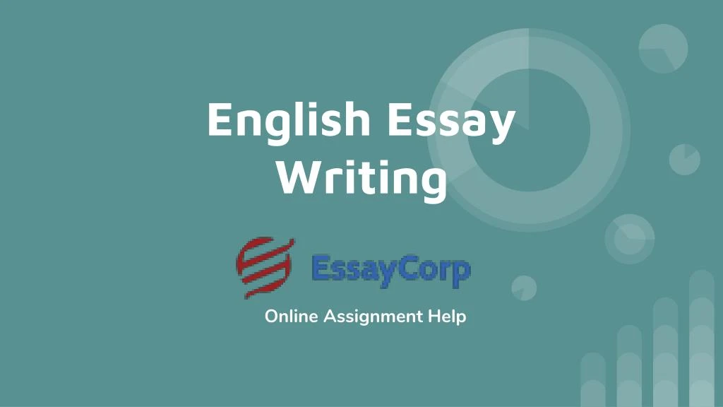ppt score best grades in your english essay writing by hiring english essay writing online assignment help