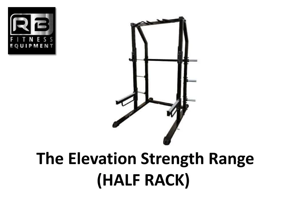 the elevation strength range half rack n.