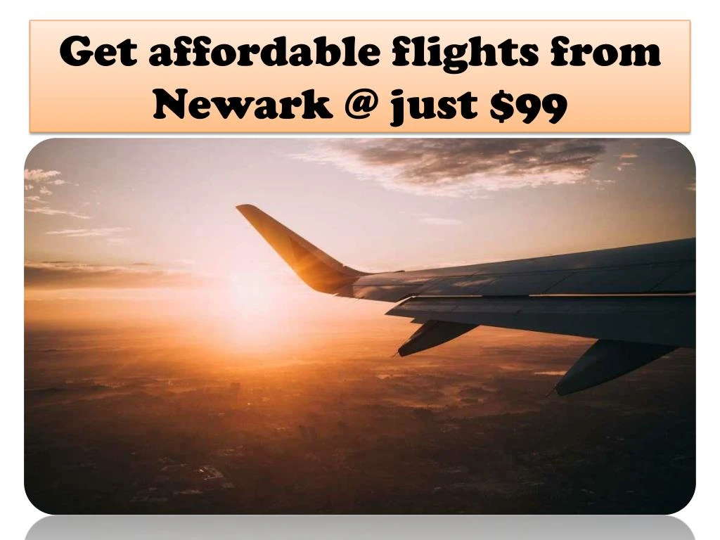get affordable flights from newark @ just 99 n.