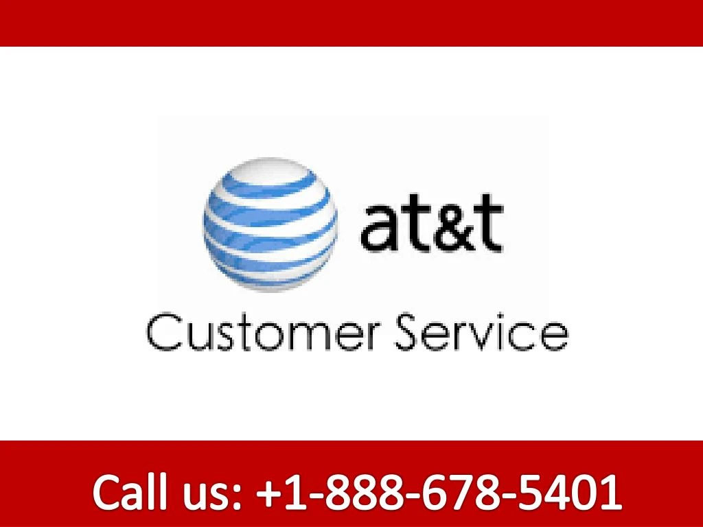 PPT Dial 1 888 678 5401 AT T support phone number to get AT T help PPT Dial 1 888 678 5401 AT T support phone number to get AT T help