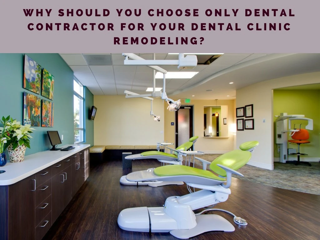 why should you choose only dental contractor n.