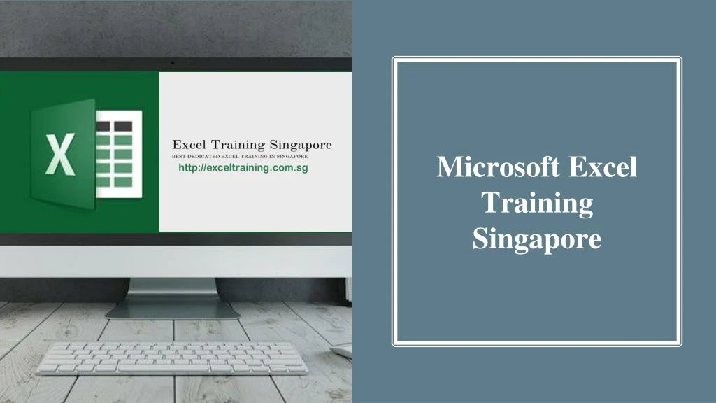 Ppt Microsoft Excel Training Singapore Improves Excel Skills With Us Powerpoint Presentation Id