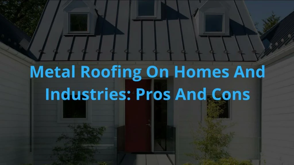 PPT Metal Roofing On Homes And Industries Pros And Cons PowerPoint