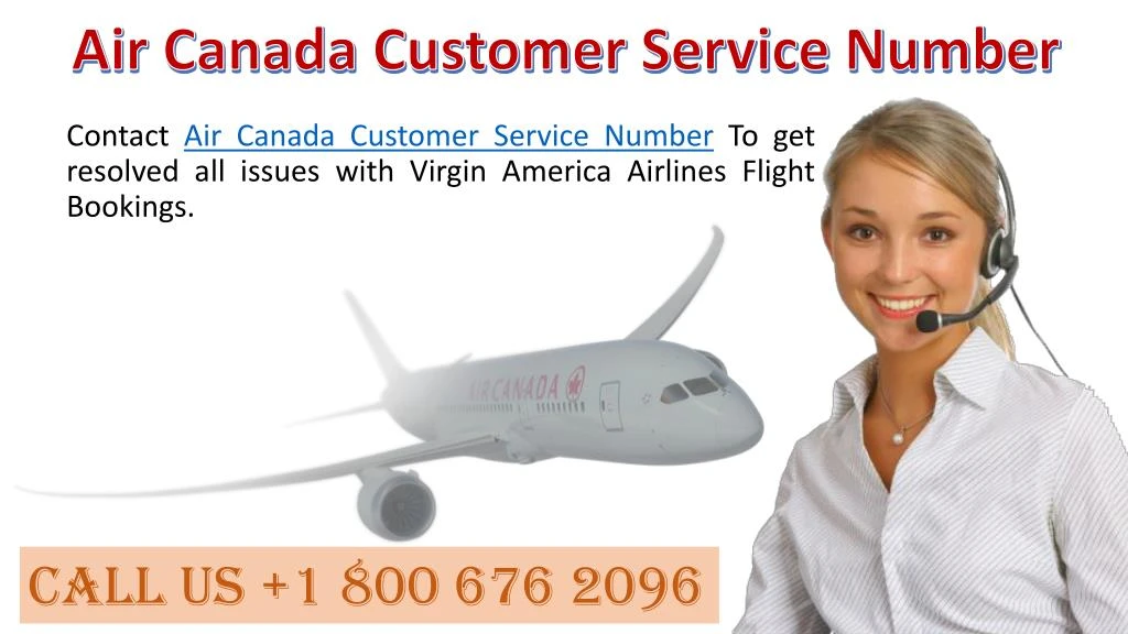 PPT - Air Canada Customer Service Phone Number 1 800 676 2096 USA PowerPoint Presentation - ID