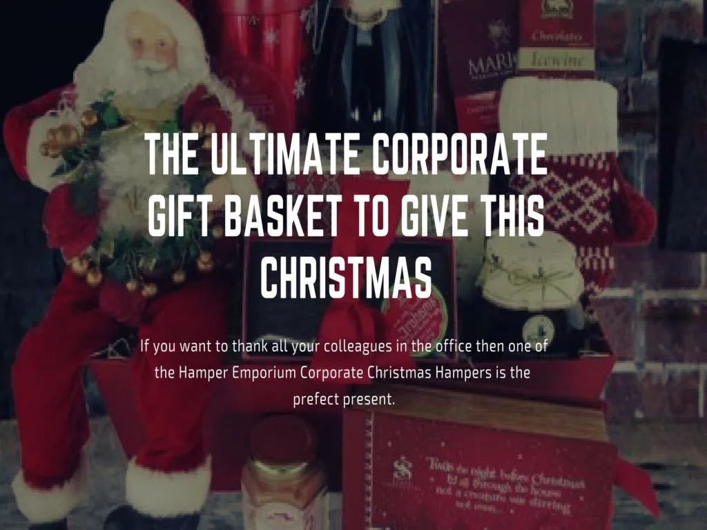 PPT Gift Hampers Brisbane Christmas Ultimate Corporate Hamper
