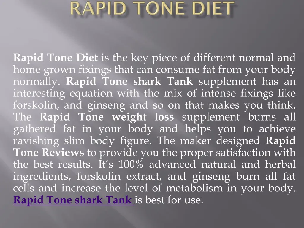 rapid tone diet is the key piece of different n.