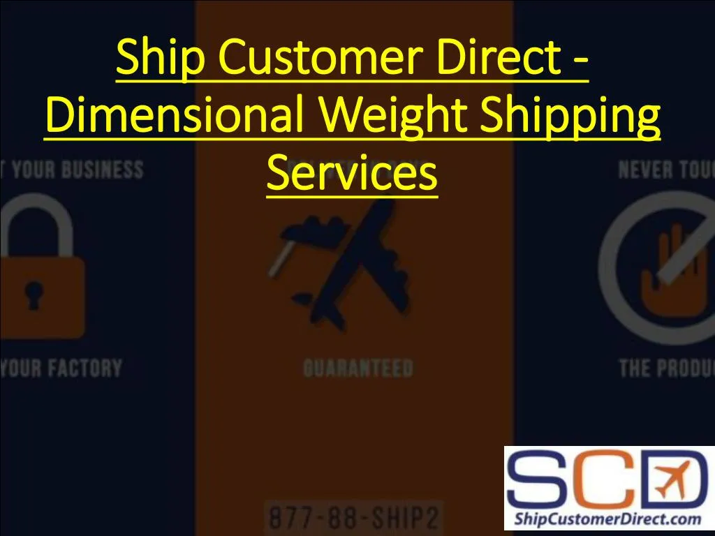 PPT Ship Customer Direct Dimensional Weight Shipping Services PowerPoint Presentation ID