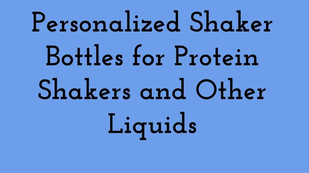 personalized shaker bottles for protein shakers n.