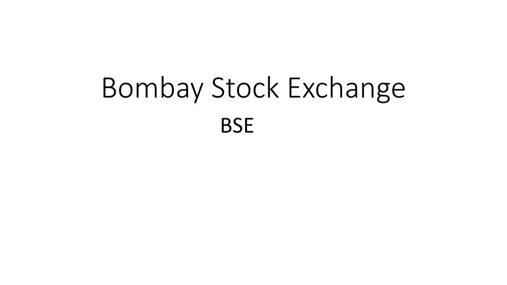 PPT - Bombay STOCK Exchange PowerPoint Presentation, Free Download - ID ...