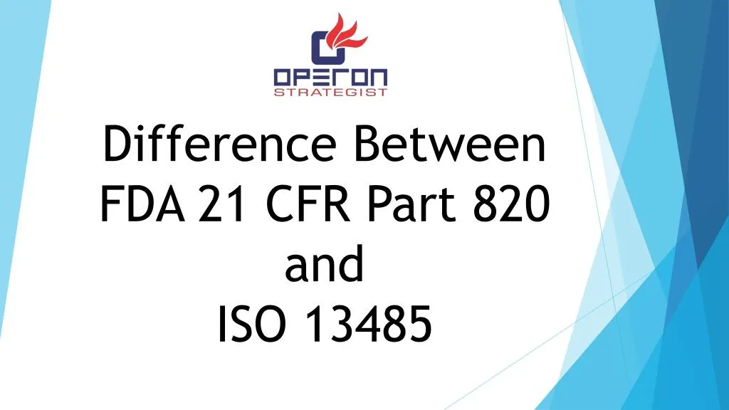 PPT - Difference Between ISO 13485 And FDA 21 CFR 820 PowerPoint ...