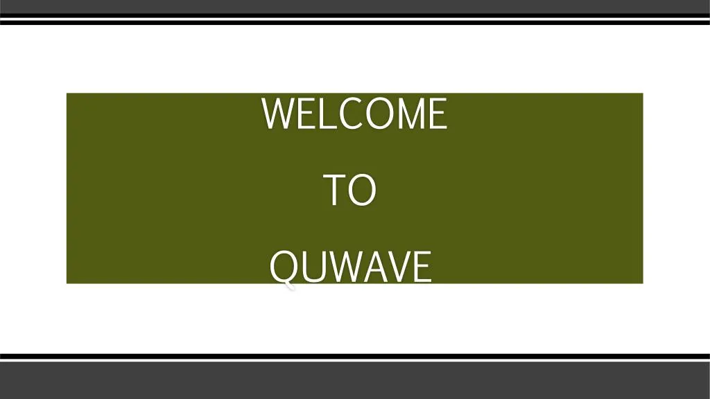 welcome to quwave n.