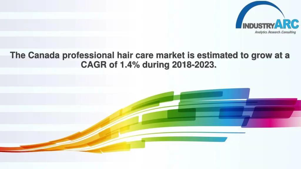 the canada professional hair care market is estimated to grow at a cagr of 1 4 during 2018 2023 n.