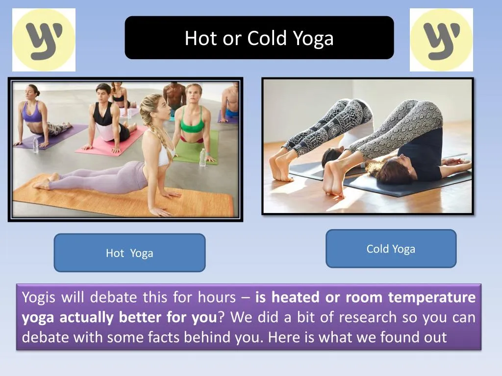 h ot or cold yoga n.