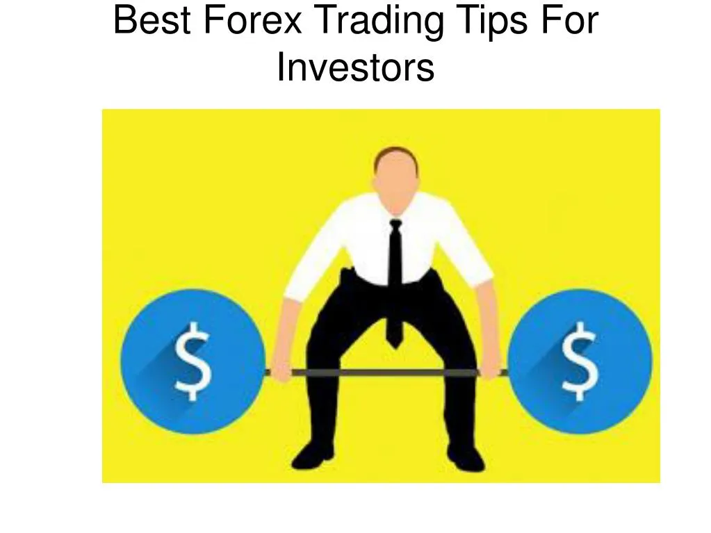 Ppt Best Forex Trading Tips For Investors Powerpoint Presentation - 