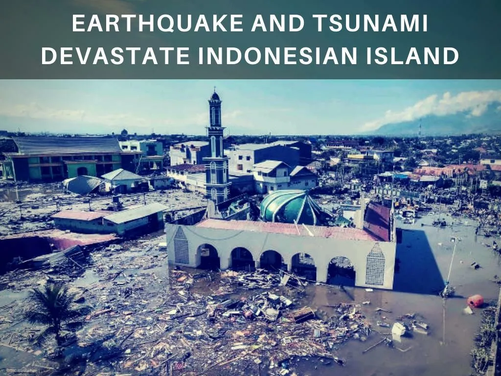 earthquake and tsunami devastate indonesian island n.