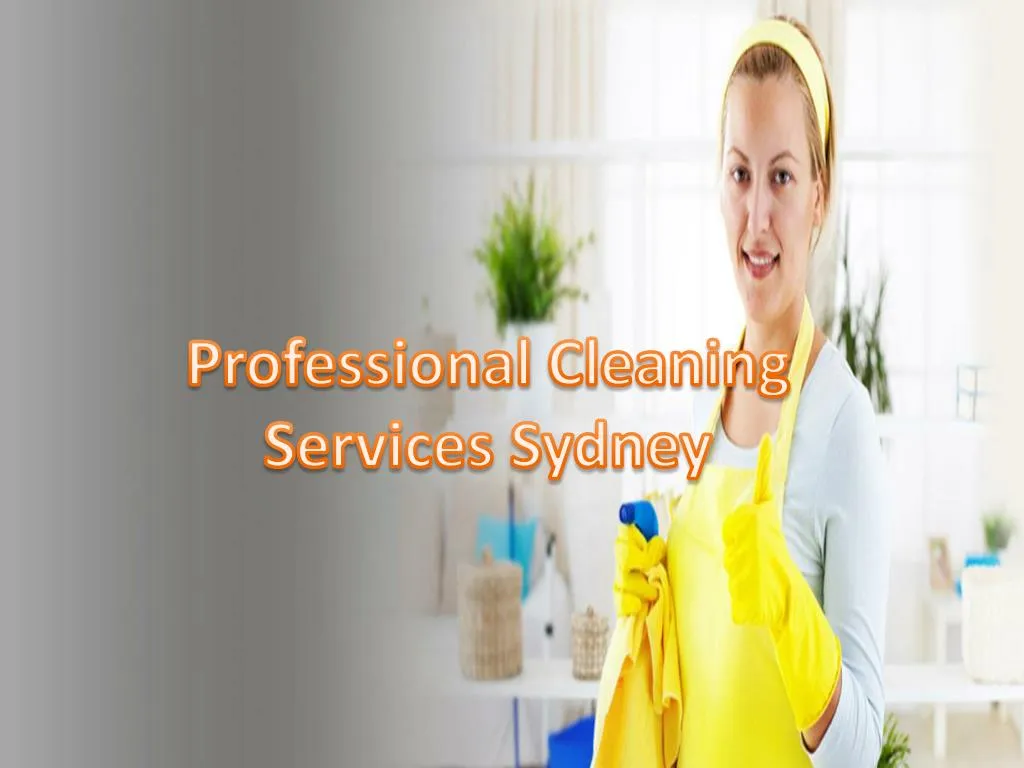 PPT Professional cleaning services sydney PowerPoint Presentation