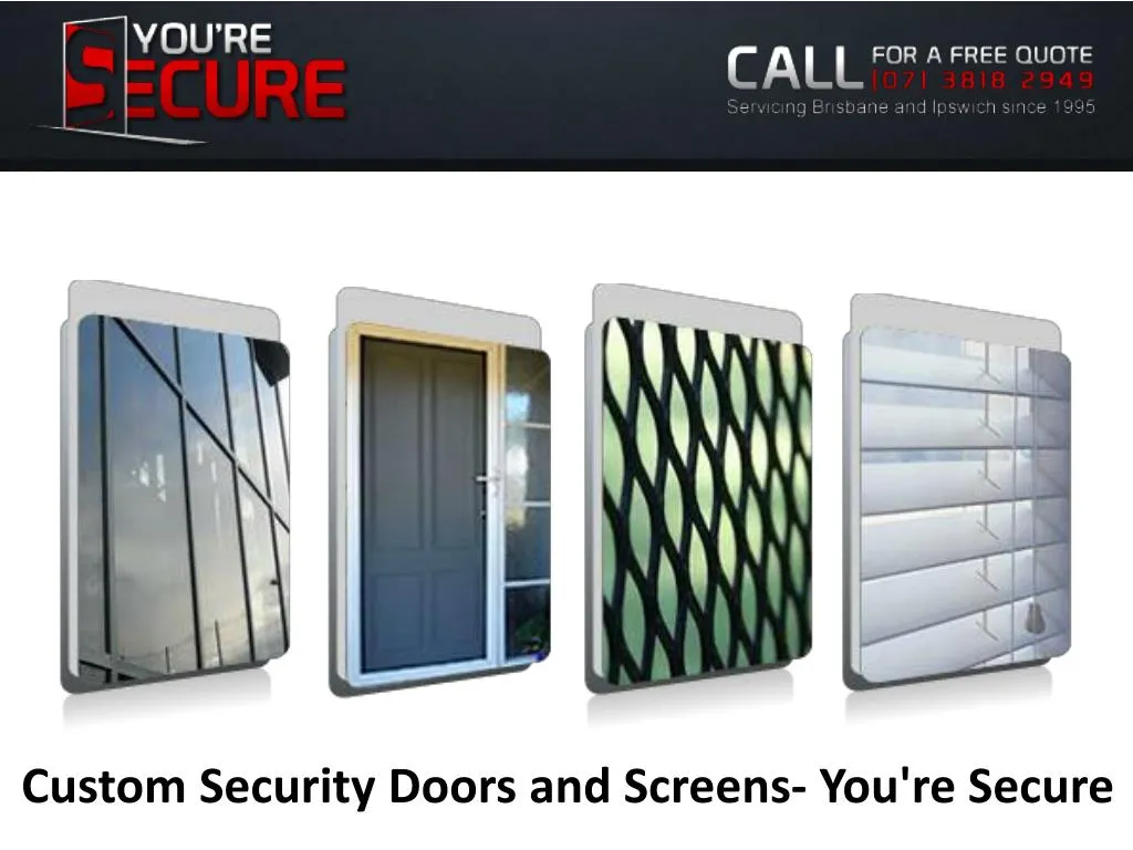 Ppt Custom Security Doors And Screens You Re Secure Powerpoint