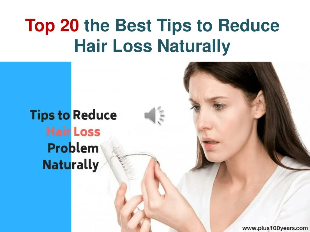 PPT - Top 20 the Best Tips to Reduce Hair Loss Naturally PowerPoint ...