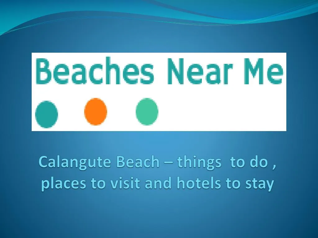 calangute beach things to do places to visit and hotels to stay n.
