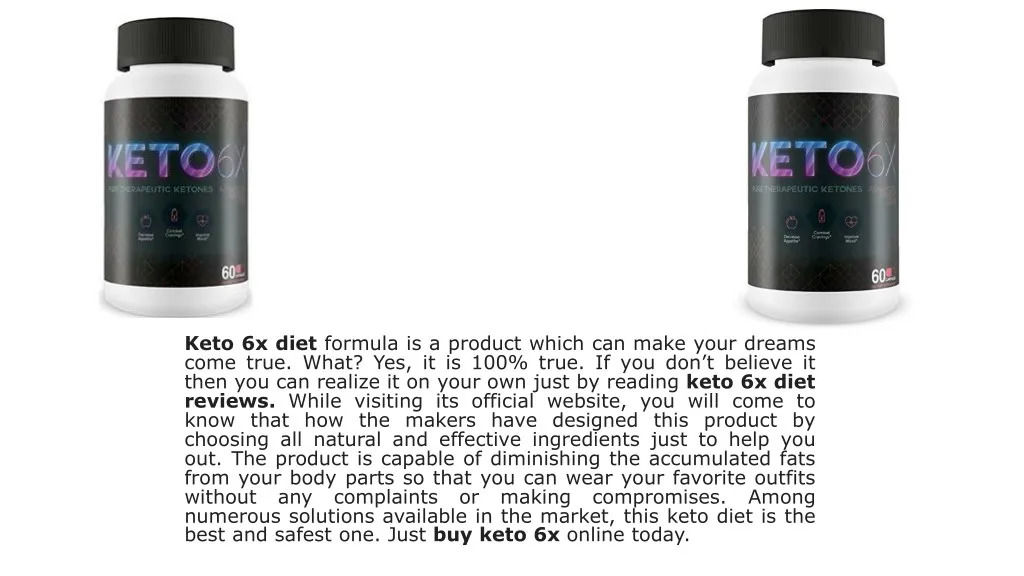 keto 6x diet formula is a product which can make n.