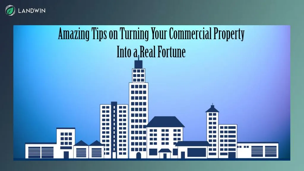 amazing tips on turning your commercial property n.