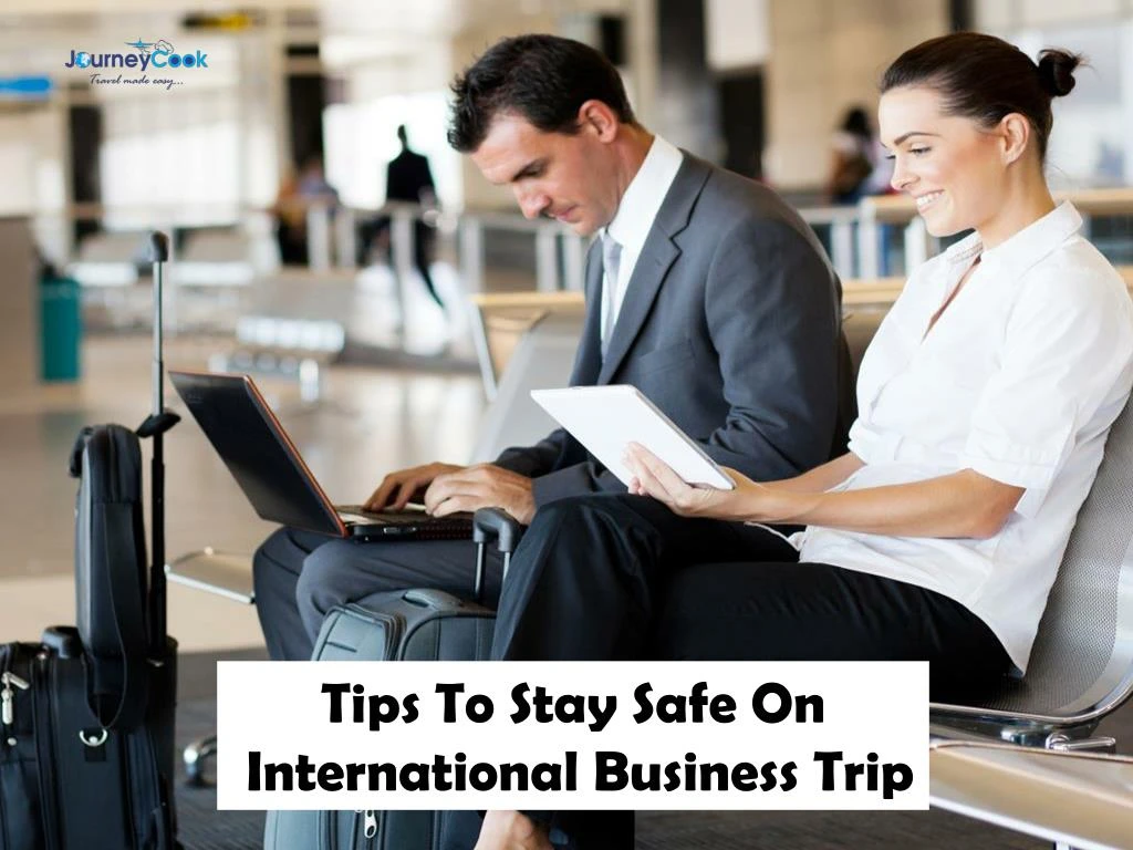 tips to stay safe on international business trip n.