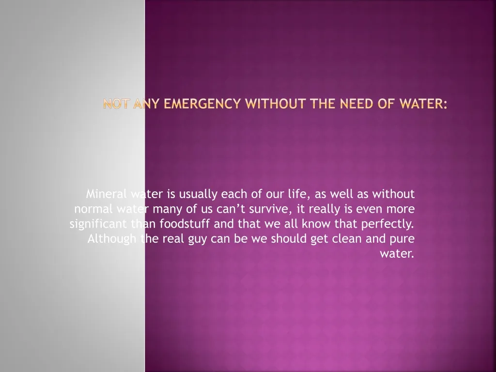 not any emergency without the need of water n.